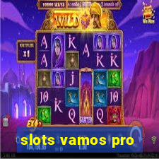 slots vamos pro